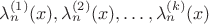 $\lambda_{n}^{(1)}(x), \lambda_{n}^{(2)}(x), \ldots, \lambda_{n}^{(k)}(x)$