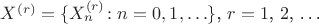 $X^{(r)}=\{X^{(r)}_n\colon n=0,1,\ldots\}$, $r=1$, $2$, \ldots