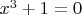 $x^3 + 1 = 0$