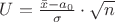 $ U = \frac{\bar{x}-a_0}{ \sigma} \cdot \sqrt{n}$