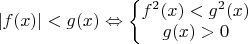 $|f(x)|<g(x) \Leftrightarrow \left\{\begin{matrix}
 f^2(x)< g^2(x)\\ 
g(x)> 0\\
\end{matrix}\right.$