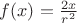 $f(x)=\frac{2x}{{{r}^{2}}}$