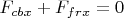 $F_{cbx}+F_{frx}=0$