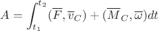 $$A=\int_{t_1}^{t_2}(\overline F,\overline v_C)+(\overline M_C,\overline\omega)dt$$