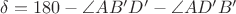 $\delta = 180 - \angle AB'D' - \angle AD'B'$