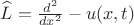 $\widehat {L}={d^2\over dx^2}-u(x,t)$