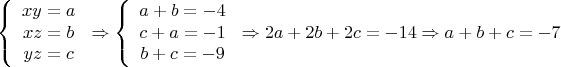 \[
\left\{ {\begin{array}{*{20}c}
   {xy = a}  \\
   {xz = b}  \\
   {yz = c}  \\
\end{array}} \right. \Rightarrow \left\{ {\begin{array}{*{20}c}
   {a + b =  - 4}  \\
   {c + a =  - 1}  \\
   {b + c =  - 9}  \\
\end{array}} \right. \Rightarrow 2a + 2b + 2c =  - 14 \Rightarrow a + b + c =  - 7
\]