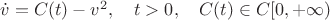 $\dot v=C(t)-v^2,\quad t>0,\quad C(t)\in C[0,+\infty)$