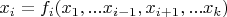 $x_i=f_i(x_1,...x_{i-1}, x_{i+1}, ...x_k)$