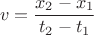 $$v=\frac{x_2 - x_1}{t_2 - t_1}$$