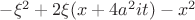 $-\xi ^2 +2\xi (x+ 4a^2 it) -x^2$