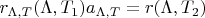 $r_{\Lambda,T}(\Lambda,T_1)a_{\Lambda,T}=r(\Lambda,T_2)$