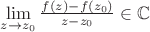 $\lim\limits_{z \to z_0}\frac {f(z) - f(z_0)}{z - z_0} \in \mathbb{C}$