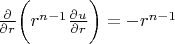 $\frac{\partial}{\partial r}\biggl(r^{n-1}\frac{\partial u}{\partial r}\biggr)=-r^{n-1}$