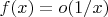 $f(x)=o(1/x)$