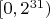$[0, 2^{31})$