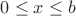 $0\le x\le b$
