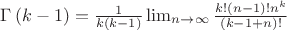 $\Gamma\left(k-1\right)= \frac{1}{k\left(k-1\right)}\lim_{n\to\infty} \frac{k!\left(n-1\right)!n^k}{\left(k-1+n\right)!}$