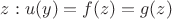 $z: u(y)=f(z)=g(z)$