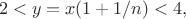 $$2 < y=x(1+1/n) < 4,$$