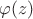 \varphi (z)