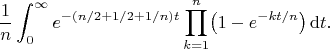 $$\frac1n\int_0^\infty e^{-(n/2+1/2+1/n)t}\prod_{k=1}^n\bigl(1-e^{-kt/n}\bigr)\,\mathrm dt.$$