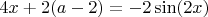 $4x+2(a-2)=-2\sin(2x)$