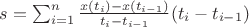 $s = \sum_{i=1}^n \frac{x(t_i)-x(t_{i-1})}{t_i-t_{i-1}} (t_i-t_{i-1})$
