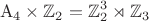 $$\mathrm{A}_4\times\mathbb{Z}_2=\mathbb{Z}_2^3\rtimes\mathbb{Z}_3$$