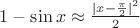 $1 - \sin x \approx \frac{|x - \frac{\pi}{2}|^2}2$
