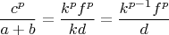 $$\frac{c^p}{a+b}=\frac{k^pf^p}{kd}=\frac{k^{p-1}f^p}{d}$$