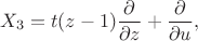 $$X_3=t(z-1)\frac{\partial}{\partial z}+\frac{\partial}{\partial u},$$