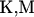 K,M