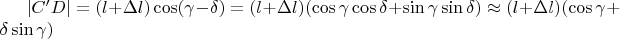 $\[|C'D|=(l+\Delta l)\cos(\gamma-\delta)=(l+\Delta l)(\cos\gamma\cos\delta+\sin\gamma\sin\delta )\approx (l+\Delta l)(\cos\gamma+\delta\sin\gamma)\]$