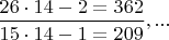 $\dfrac{26 \cdot 14-2=362}{15 \cdot 14-1=209},...$