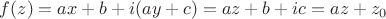 $f(z) = ax + b + i(ay + c) = az + b + ic = az + {z_0}$
