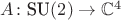 $A \colon \text{SU}(2) \to \mathbb C^4$