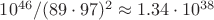 $10^{46} / (89 \cdot 97)^2 \approx 1.34 \cdot 10^{38}$ $10^{46} / (89 \cdot 97)^2 \approx 1.34 \cdot 10^{38}$