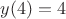 $y(4)=4$