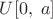 $U[0,\;a]$