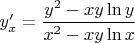 $y'_x=\dfrac{y^2-xy\ln y}{x^2-xy\ln x}$