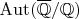 $\operatorname{Aut}(\overline{\mathbb Q} / \mathbb Q)$