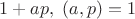 $1+ap,\; (a,p)=1$