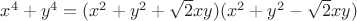 $x^4+y^4=(x^2+y^2+\sqrt2 x y)(x^2+y^2-\sqrt2 x y)$