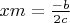 $xm = \frac{-b}{2c}$