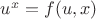 $u^x=f(u,x)$