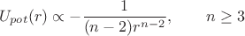 $$U_{pot}(r)\propto-\frac{1}{(n-2)r^{n-2}}, \qquad n\ge3$$