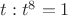 $t: t^8=1$