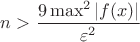 $n>\dfrac{9\max^2|f(x)|}{\varepsilon^2}$