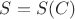 $S=S(C)$